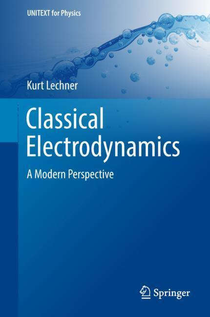 Cover: 9783319918082 | Classical Electrodynamics | A Modern Perspective | Kurt Lechner | Buch