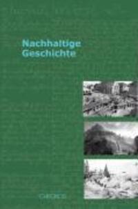 Cover: 9783034009928 | Nachhaltige Geschichte | André Kirchhofer (u. a.) | Buch | Gebunden