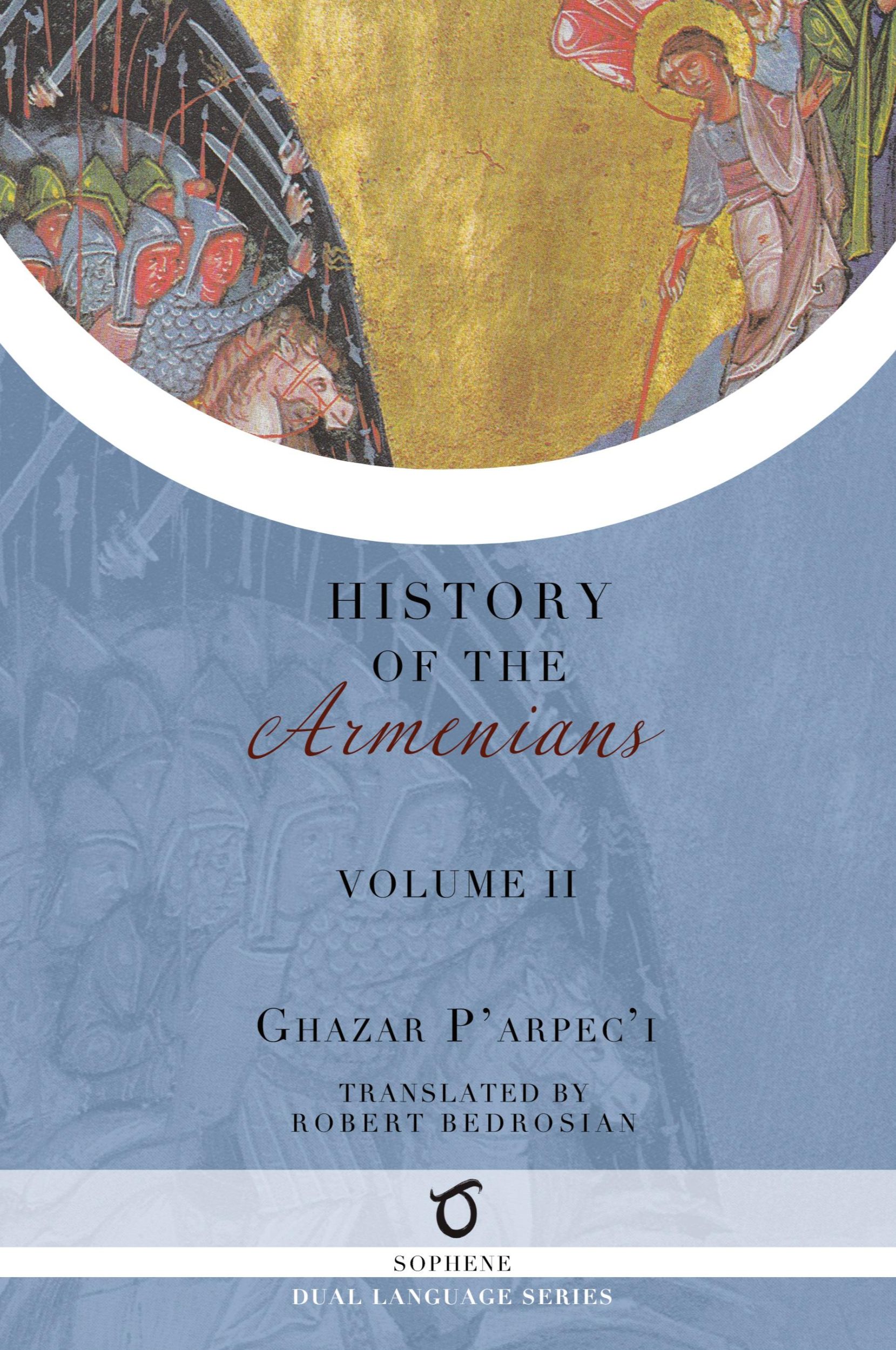 Cover: 9781925937794 | Ghazar P'arpec'i's History of the Armenians | Volume 2 | P'arpec'i