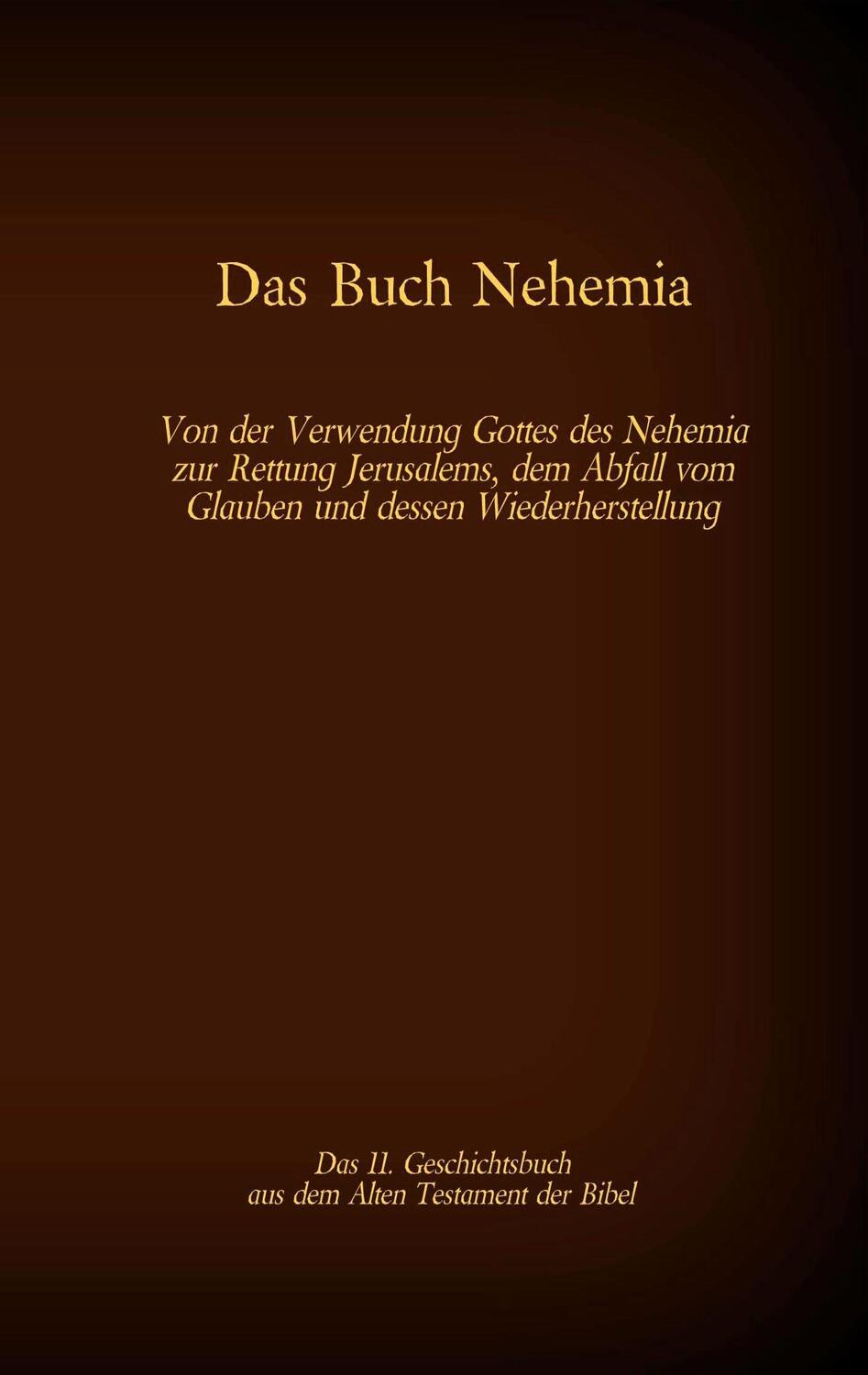 Cover: 9783740780173 | Das Buch Nehemia, das 11. Geschichtsbuch aus dem Alten Testament...