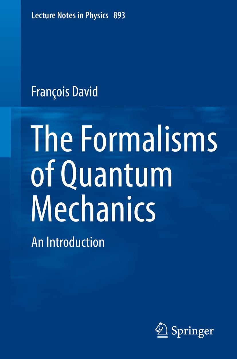 Cover: 9783319105383 | The Formalisms of Quantum Mechanics | An Introduction | Francois David