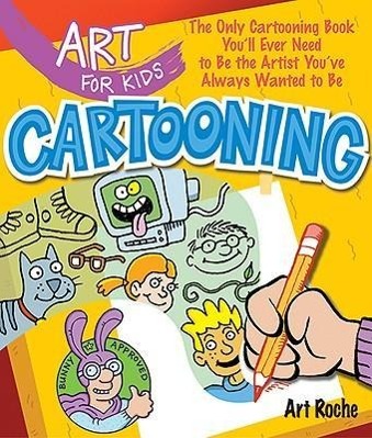 Cover: 9781402775154 | Art for Kids: Cartooning | Art Roche | Taschenbuch | Englisch | 2010