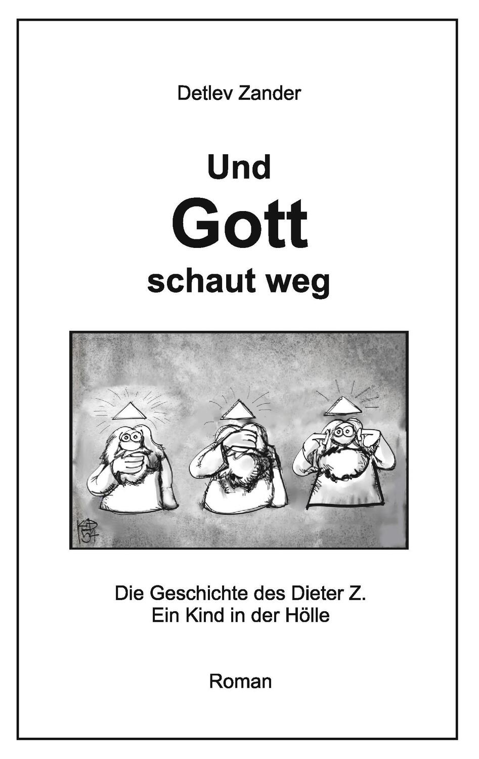 Cover: 9783734780684 | Und Gott schaut weg | Detlev Zander | Taschenbuch | 140 S. | Deutsch