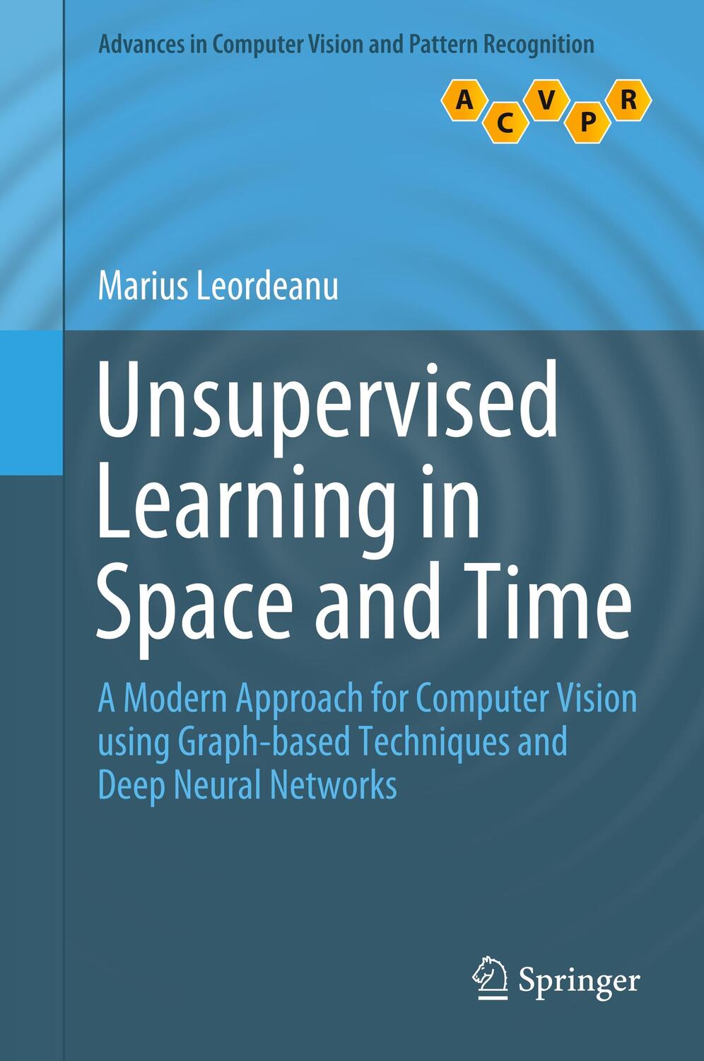 Cover: 9783030421274 | Unsupervised Learning in Space and Time | Marius Leordeanu | Buch