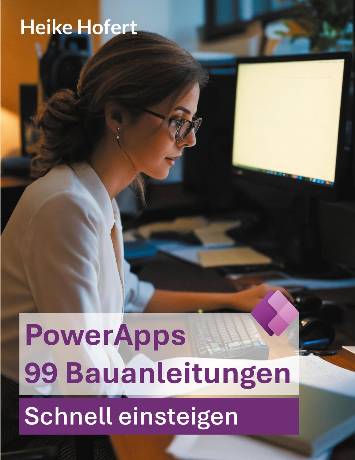 Cover: 9783759714725 | PowerApps | 99 Bauanleitungen | Heike Hofert | Taschenbuch | Paperback