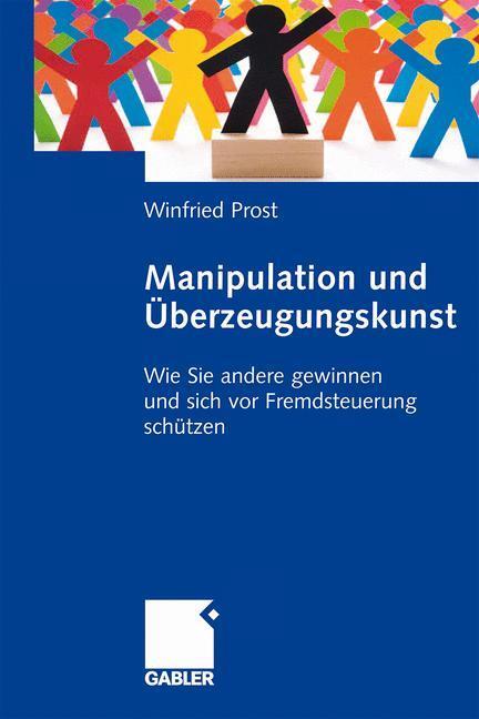 Cover: 9783834911087 | Manipulation und Überzeugungskunst | Winfried Prost | Buch | x | 2009