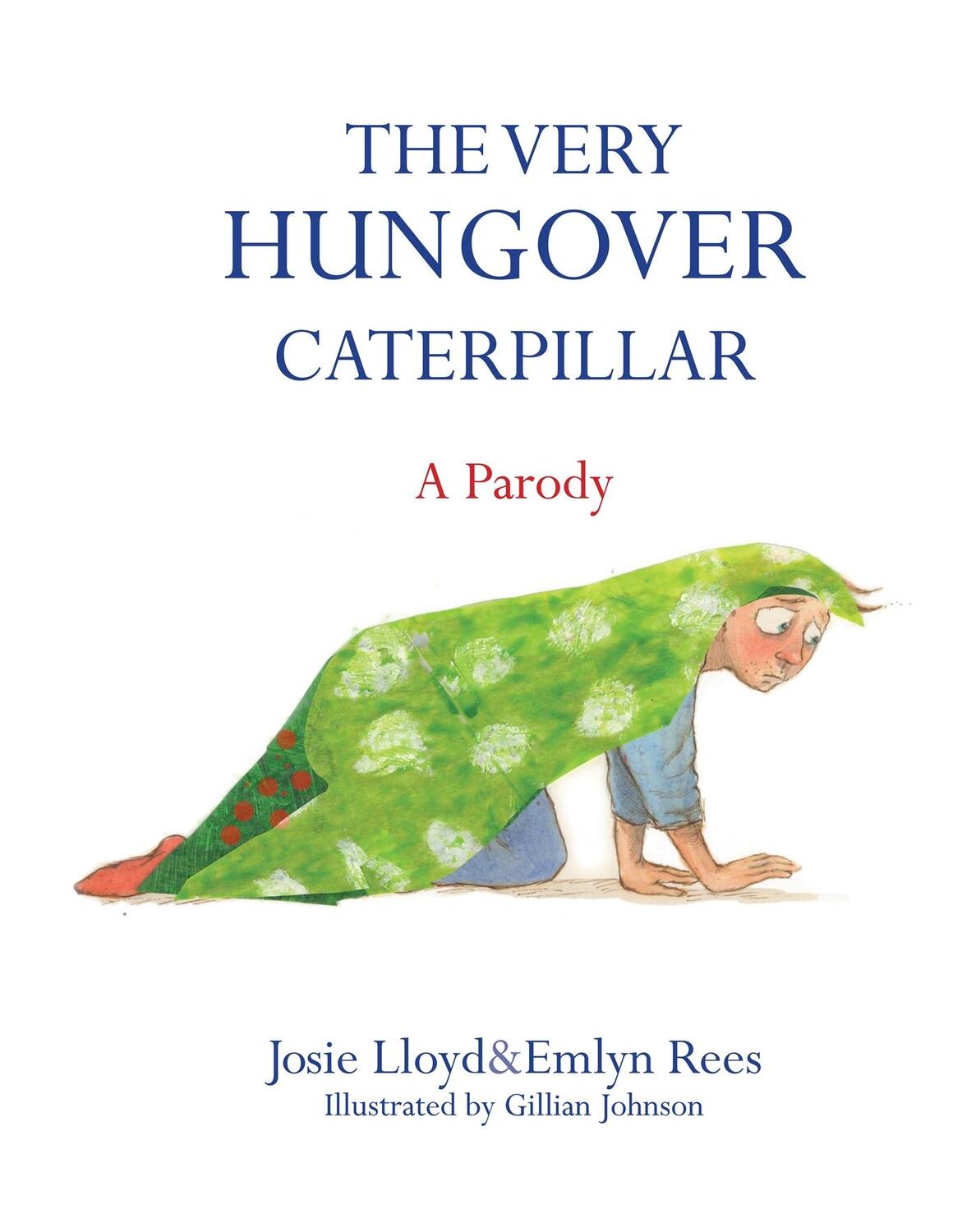 Cover: 9781472117106 | The Very Hungover Caterpillar | Emlyn Rees | Buch | Gebunden | 2014