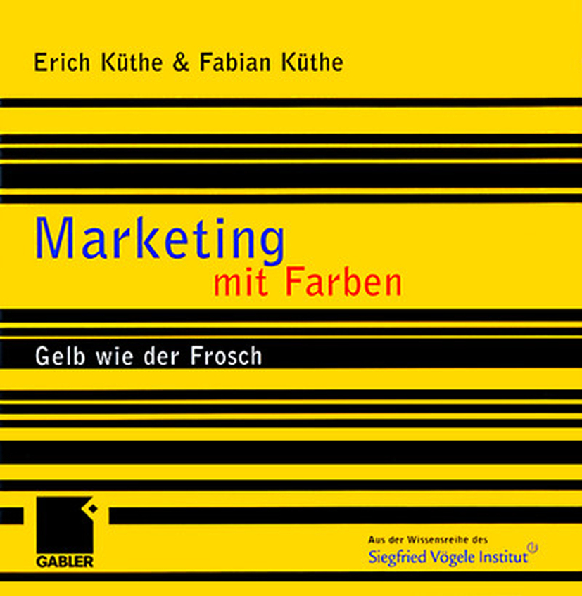 Cover: 9783322869975 | Marketing mit Farben | Gelb wie der Frosch | Erich Küthe (u. a.)