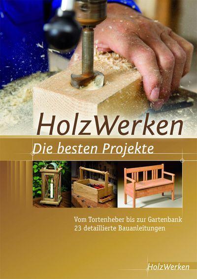 Cover: 9783866309630 | Projektbuch HolzWerken Die besten Projekte | Taschenbuch | HolzWerken