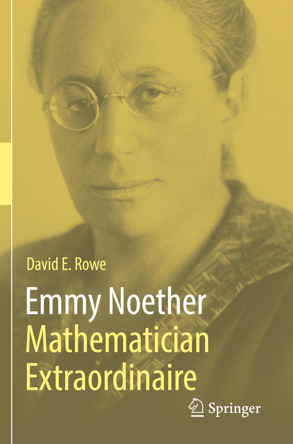 Cover: 9783030638122 | Emmy Noether ¿ Mathematician Extraordinaire | David E. Rowe | Buch