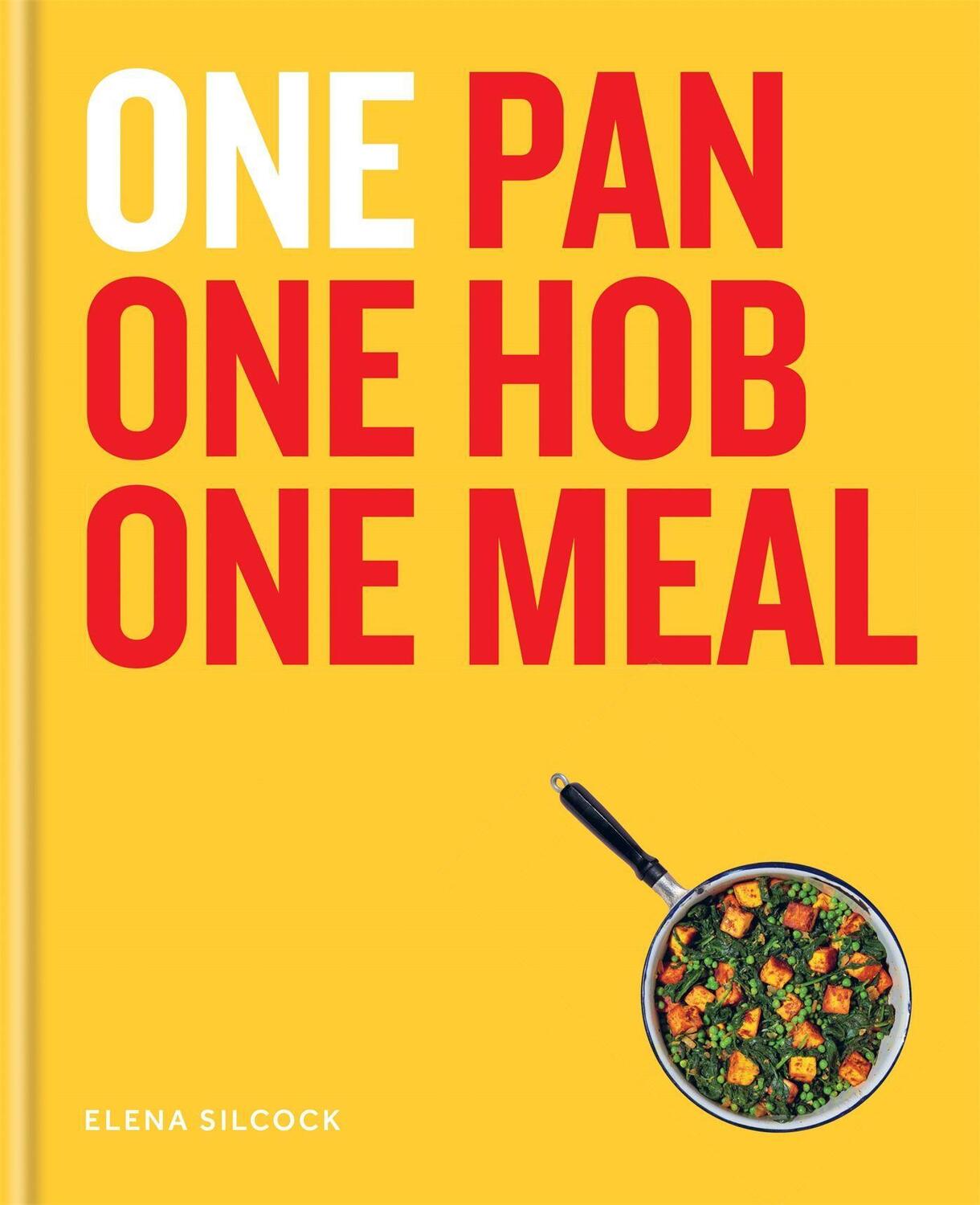 Cover: 9780600637042 | ONE: One Pan, One Hob, One Meal | Elena Silcock | Buch | Gebunden