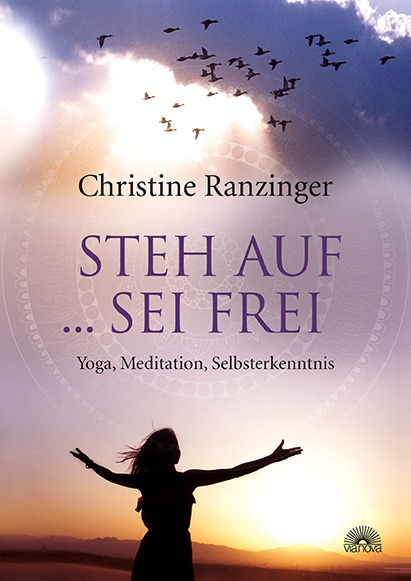 Cover: 9783866163355 | Steh auf ... sei frei | Yoga, Meditation, Selbsterkenntnis | Ranzinger