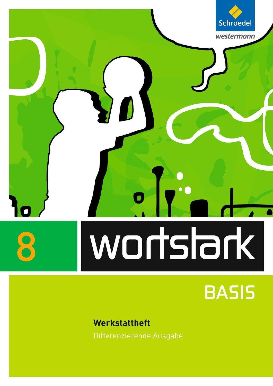 Cover: 9783507483491 | wortstark Basis 8. Werkstattheft. Differenzierende Allgemeine Ausgabe