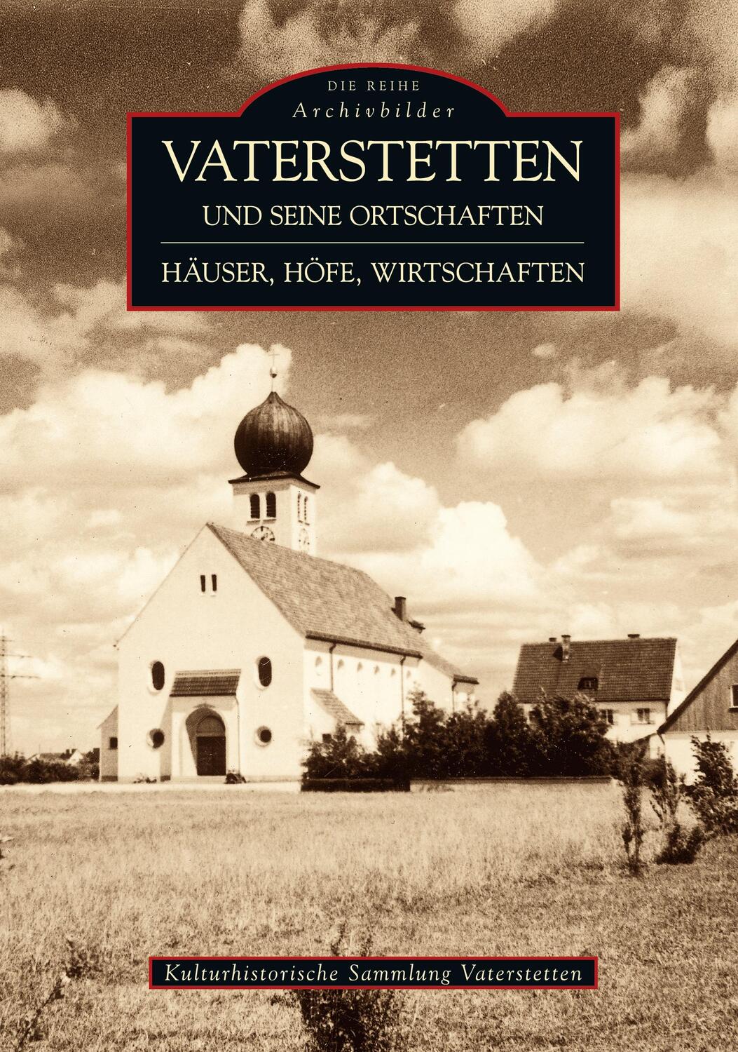 Cover: 9783866808874 | Vaterstetten und seine Ortschaften | Häuser, Höfe, Wirtschaften | Buch
