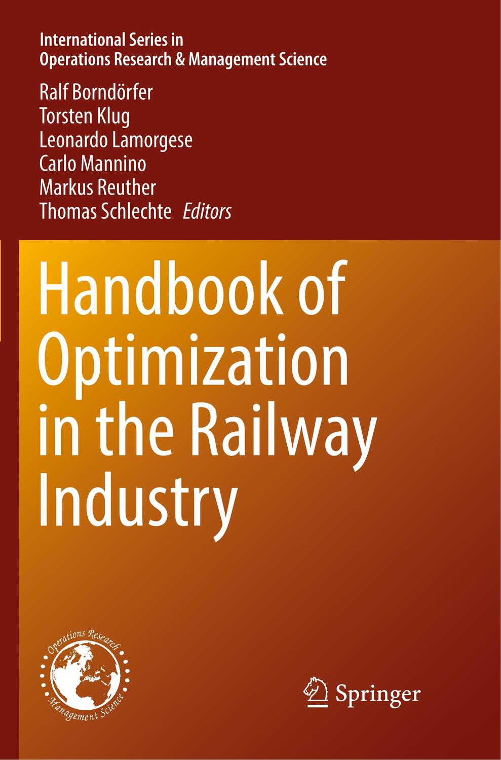 Cover: 9783030101602 | Handbook of Optimization in the Railway Industry | Borndörfer (u. a.)
