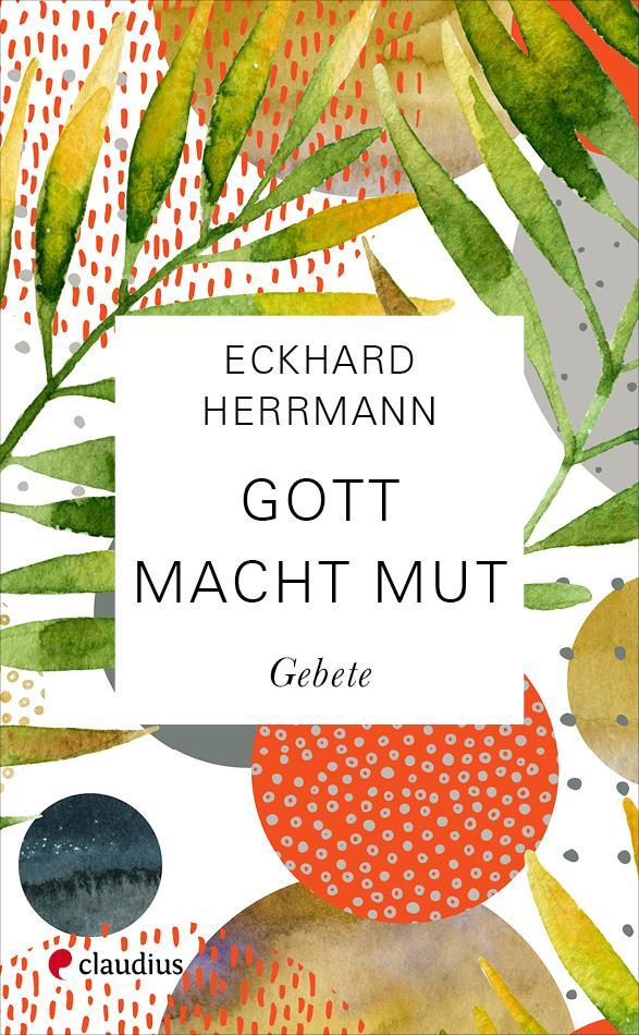 Cover: 9783532628638 | Gott macht Mut | Gebete | Eckhard Herrmann | Buch | Deutsch | 2021