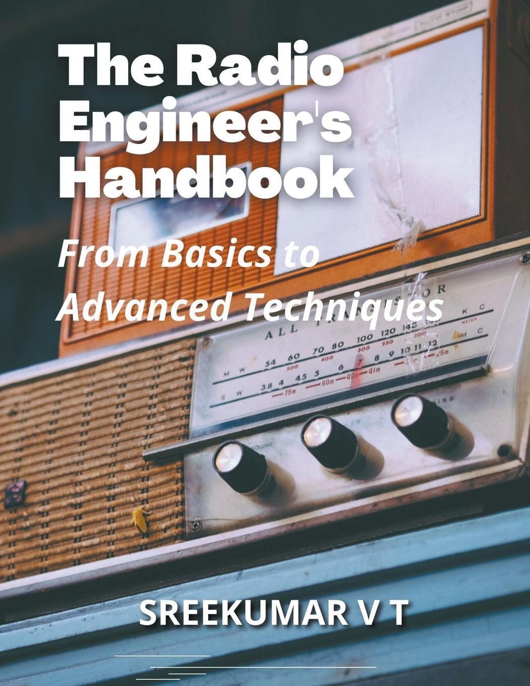 Cover: 9798224962419 | The Radio Engineer's Handbook | From Basics to Advanced Techniques