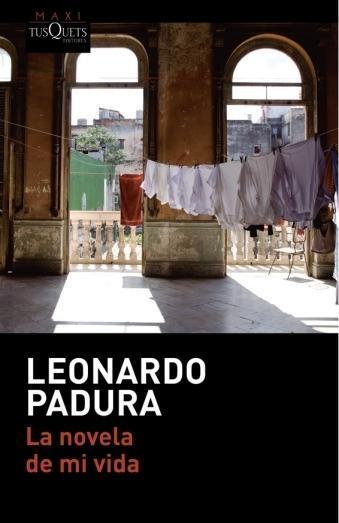 Cover: 9788490663578 | La novela de mi vida | Leonardo Padura | Taschenbuch | Spanisch | 2017