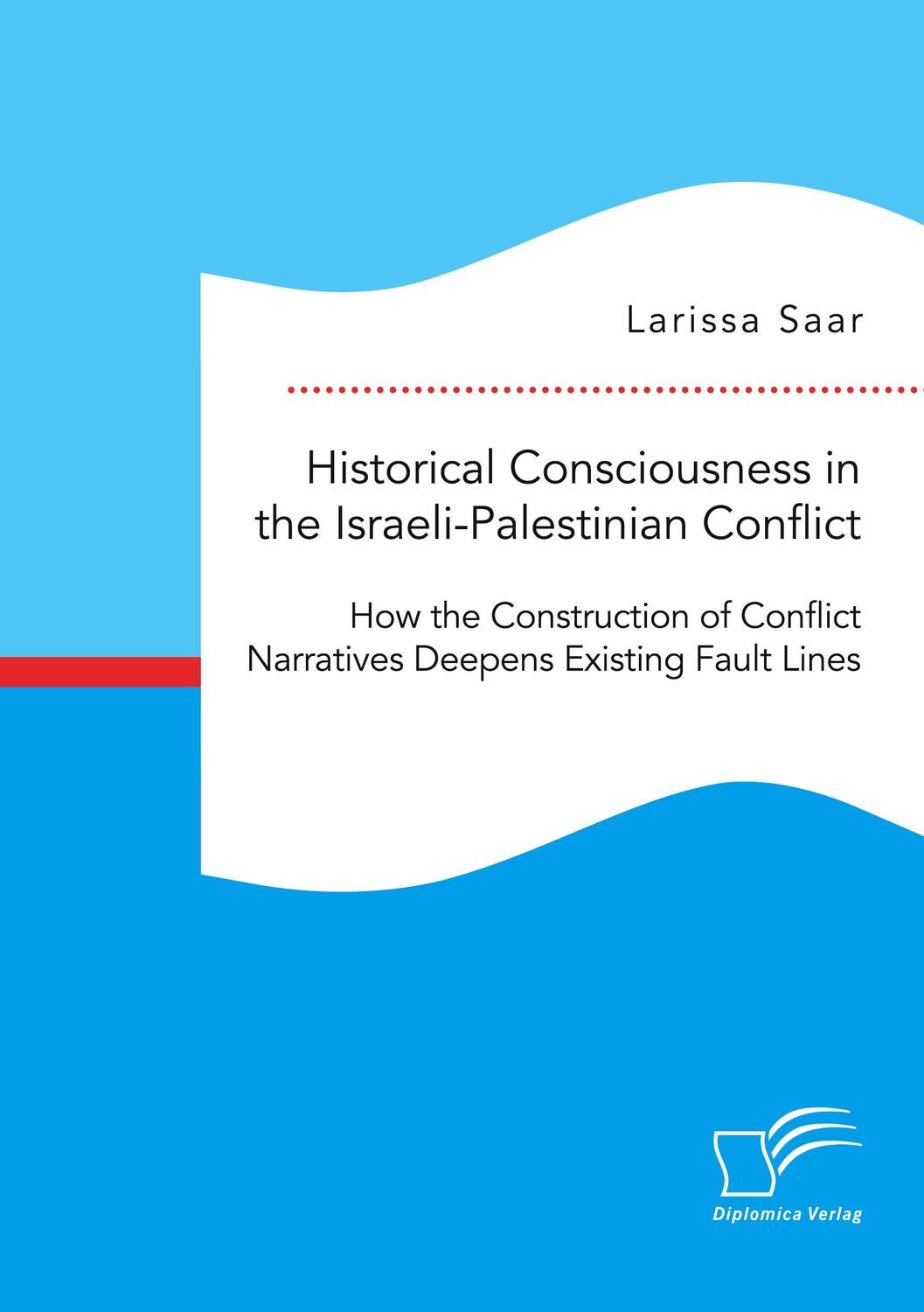 Cover: 9783961467686 | Historical Consciousness in the Israeli-Palestinian Conflict: How...