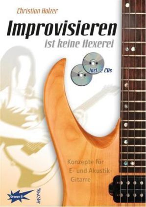 Cover: 9783981053531 | Improvisieren ist keine Hexerei, m. 2 Audio-CDs | Christian Holzer