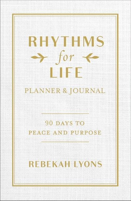 Cover: 9780310361169 | Rhythms for Life Planner and Journal | 90 Days to Peace and Purpose