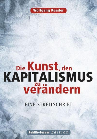 Cover: 9783880953307 | Die Kunst, den Kapitalismus zu verändern | Wolfgang Kessler | Buch