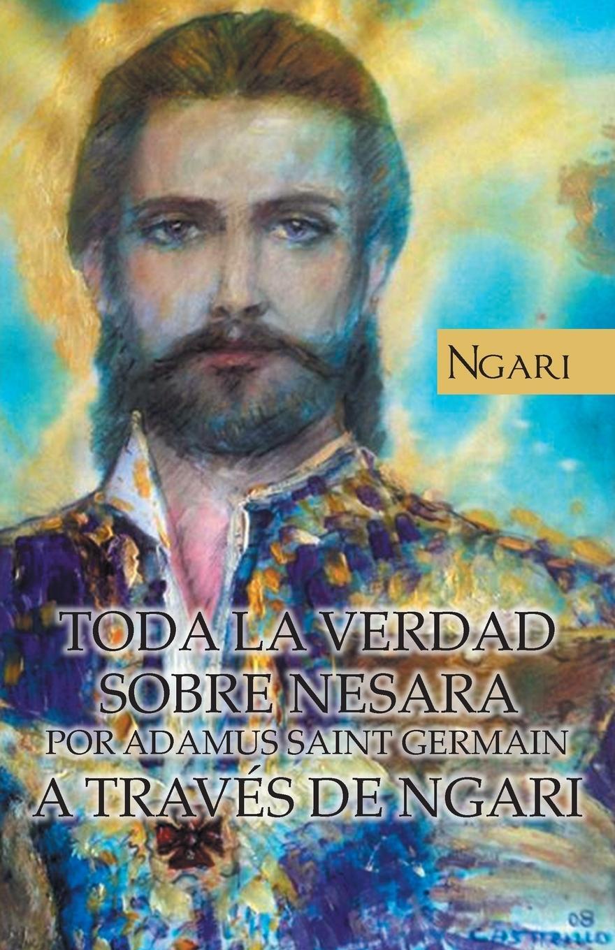 Cover: 9781463374037 | Toda La Verdad Sobre Nesara Por Adamus Saint Germain a Traves de Ngari