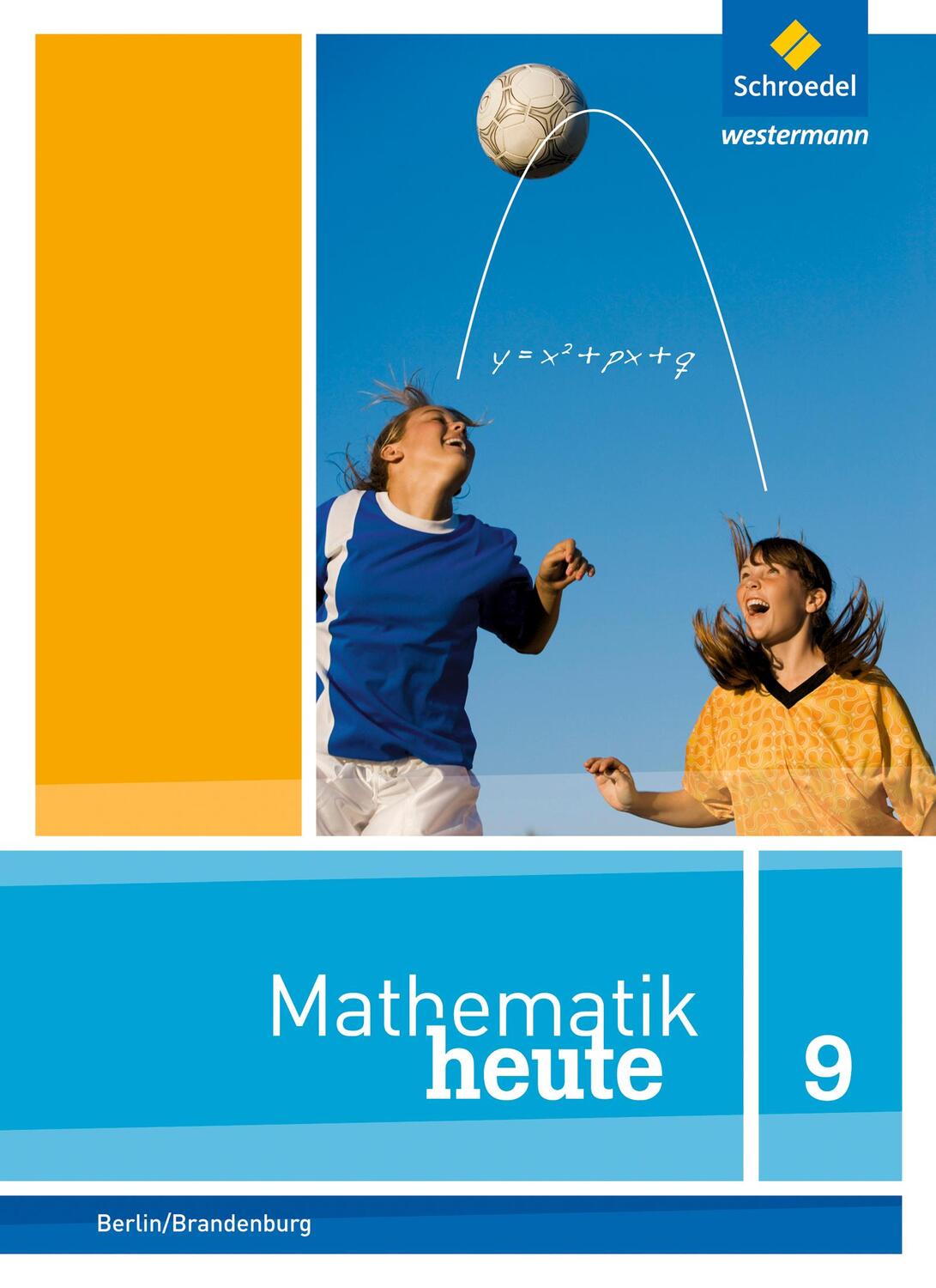 Cover: 9783507812741 | Mathematik heute 9. Schülerband. Berlin und Brandenburg | Buch | 2018