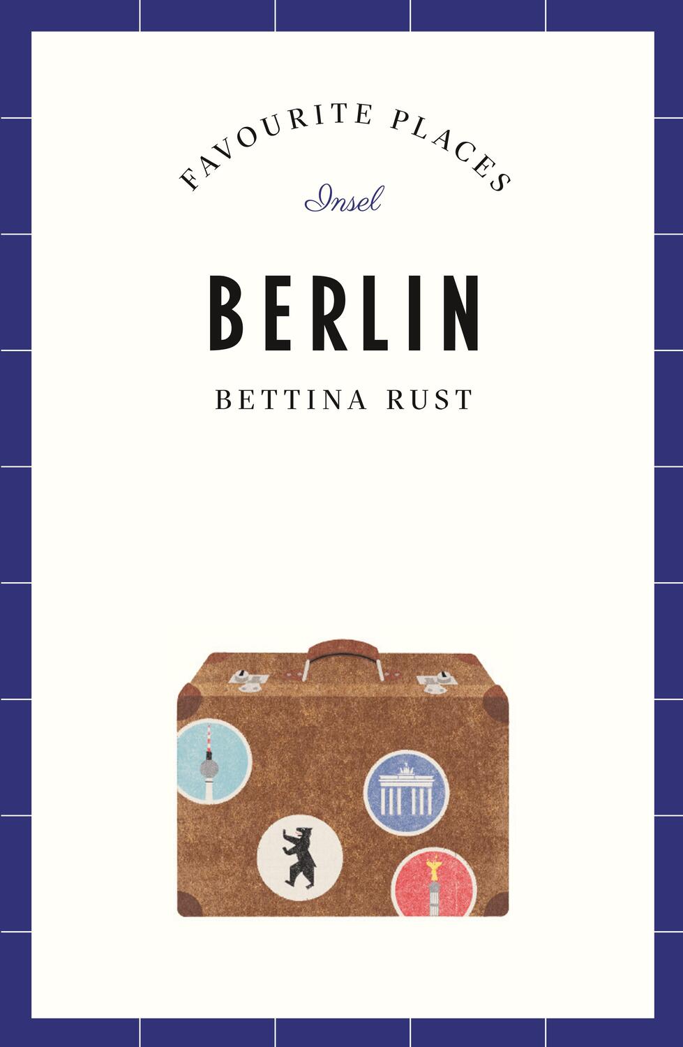 Cover: 9783458364634 | Berlin - Favourite Places | Bettina Rust | Taschenbuch | Lieblingsorte