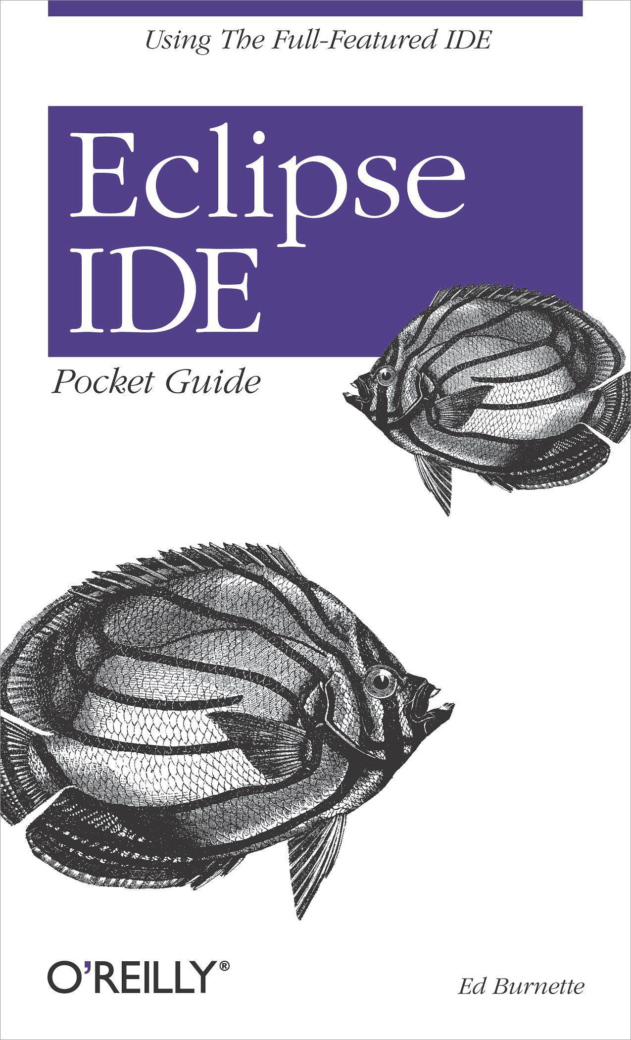 Cover: 9780596100650 | Eclipse Ide Pocket Guide | Using the Full-Featured Ide | Ed Burnette