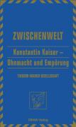 Cover: 9783854355397 | Konstantin Kaiser - Ohnmacht und Empörung | Primus Heinz Kucher | Buch