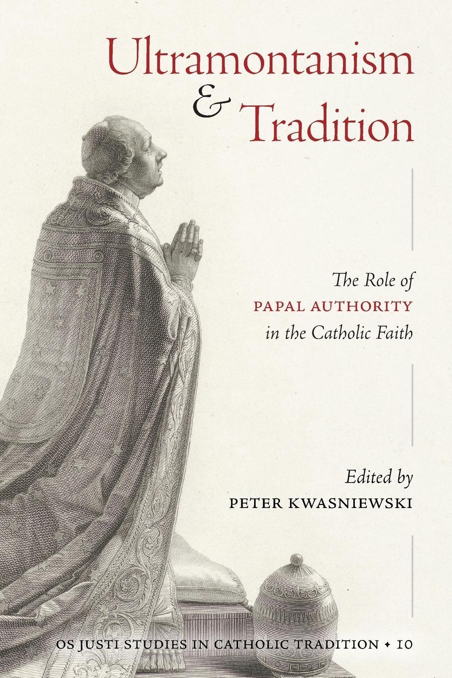 Cover: 9781960711595 | Ultramontanism and Tradition | Peter A. Kwasniewski | Taschenbuch