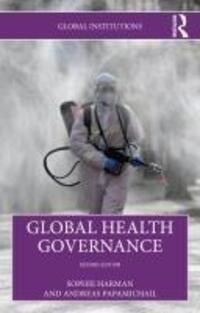 Cover: 9781138560369 | Global Health Governance | Andreas Papamichail (u. a.) | Taschenbuch