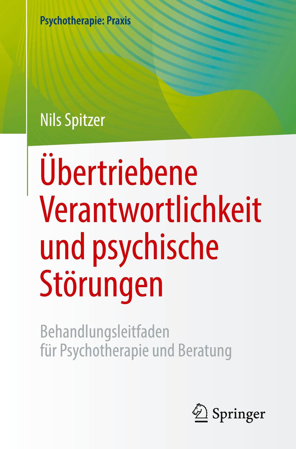 Cover: 9783662670156 | Übertriebene Verantwortlichkeit und psychische Störungen | Spitzer