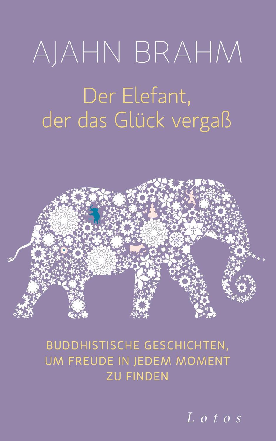 Cover: 9783778782514 | Der Elefant, der das Glück vergaß | Ajahn Brahm | Buch | Lesebändchen
