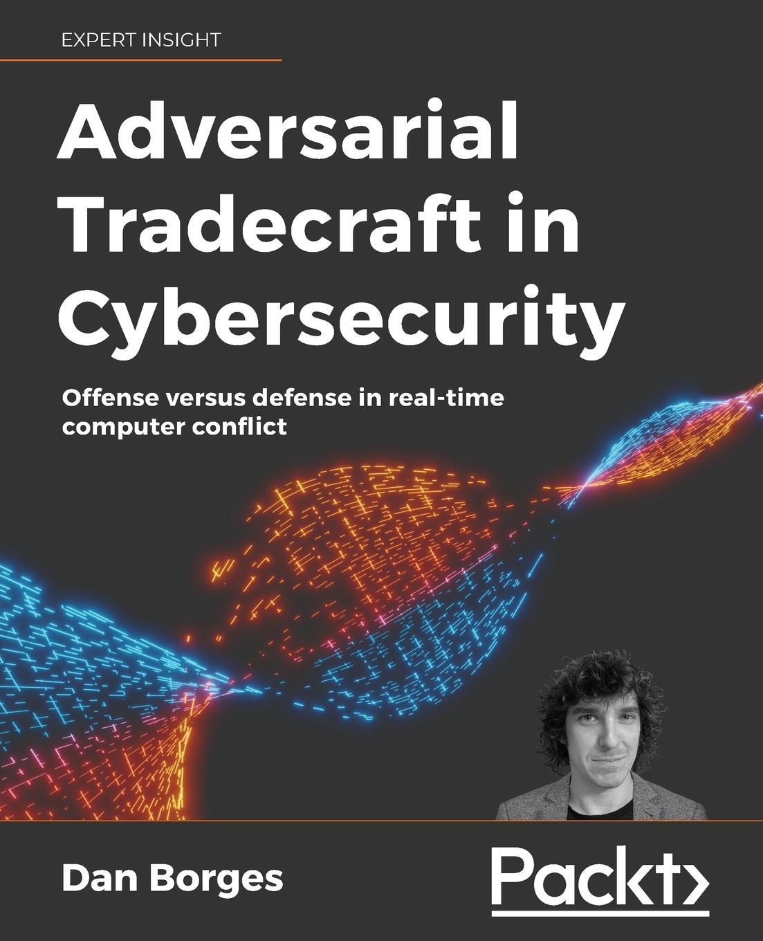 Cover: 9781801076203 | Adversarial Tradecraft in Cybersecurity | Dan Borges | Taschenbuch