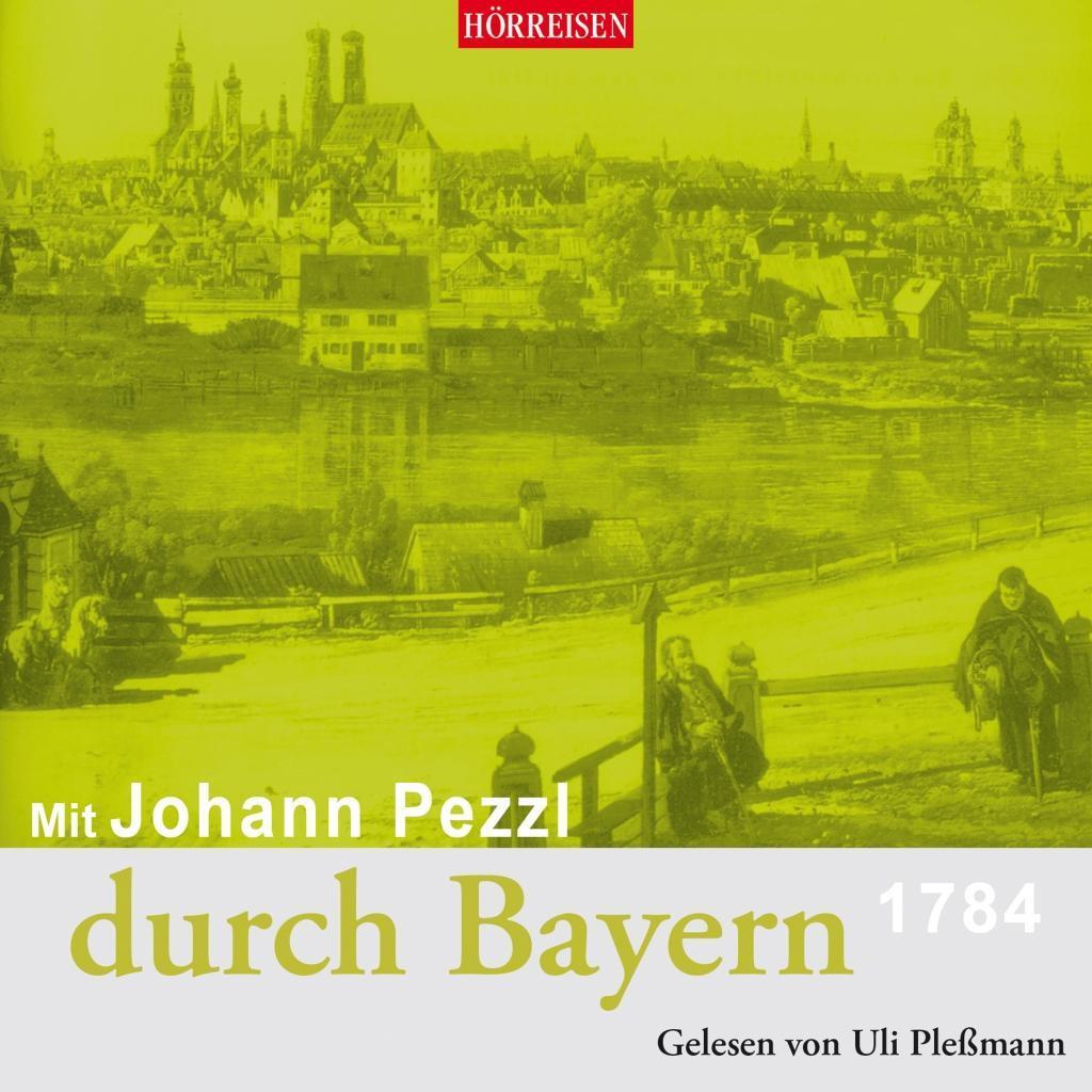 Cover: 9783867373463 | Mit Johann Pezzl durch Bayern - 1784 | Johann Pezzl | Audio-CD | 12 S.