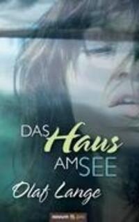 Cover: 9783990031605 | Das Haus am See | Olaf Lange | Taschenbuch | Novum | EAN 9783990031605