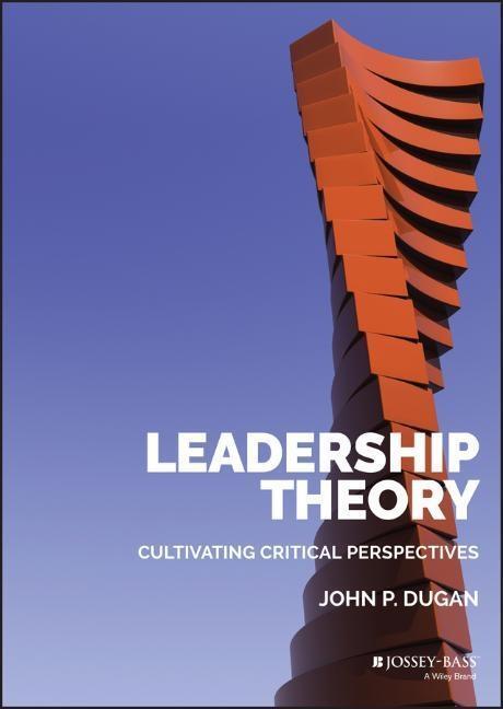 Cover: 9781118864159 | Leadership Theory | Cultivating Critical Perspectives | John P Dugan