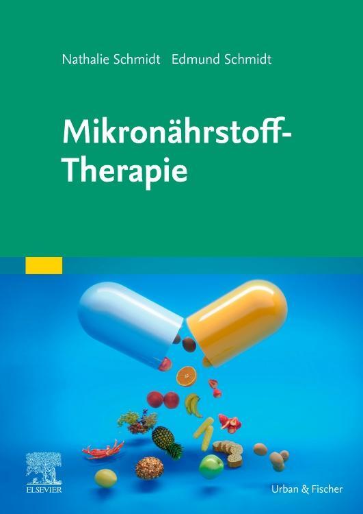 Cover: 9783437565410 | Mikronährstoff-Therapie | Nathalie Schmidt (u. a.) | Taschenbuch
