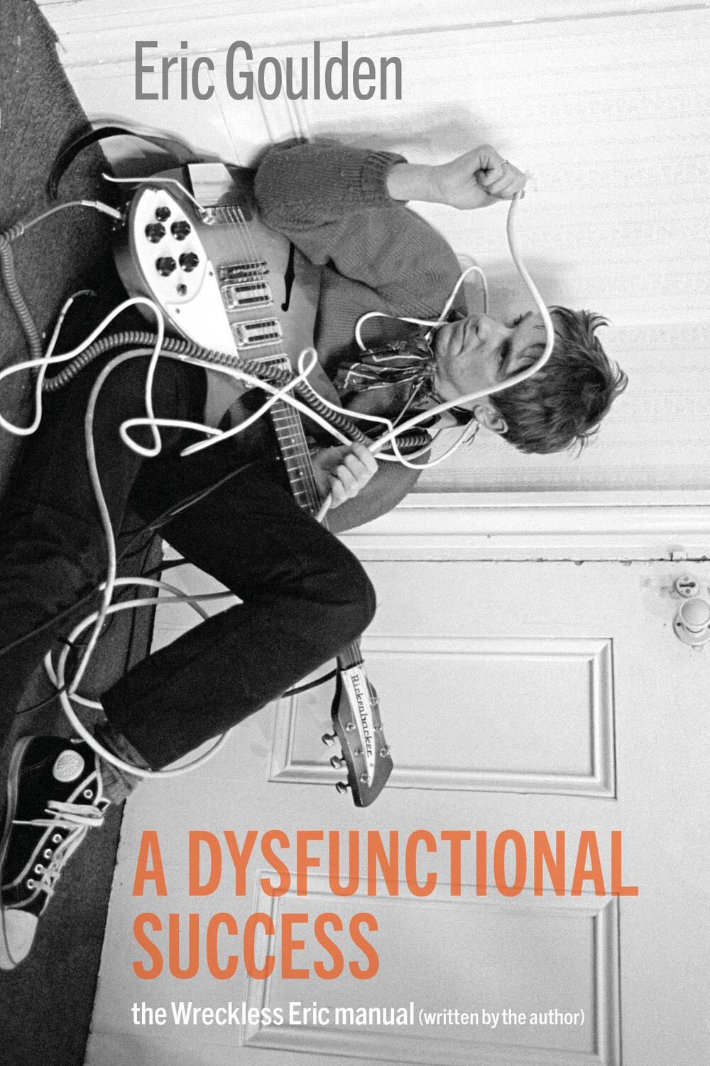 Cover: 9783955752231 | A Dysfunctional Success | The Wreckless Eric Manual | Eric Goulden
