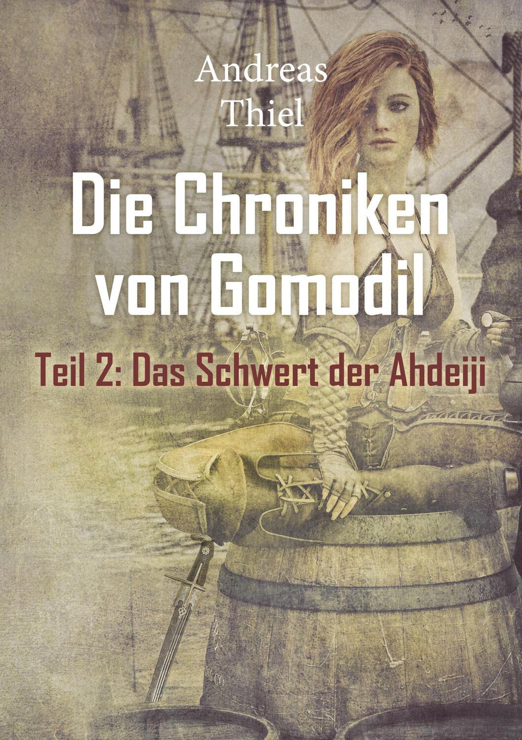 Cover: 9783967531206 | Die Chroniken von Gomodil - Schwert der Ahdeiji | Andreas Thiel | Buch