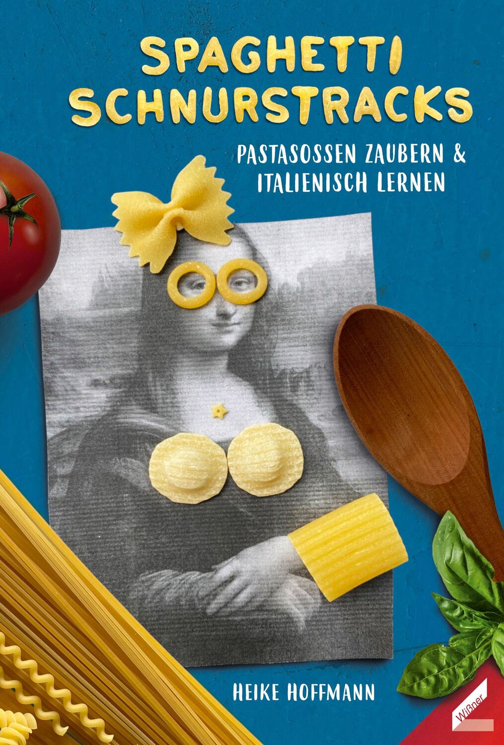 Cover: 9783957862662 | Spaghetti schnurstracks | Pastasoßen zaubern &amp; Italienisch lernen