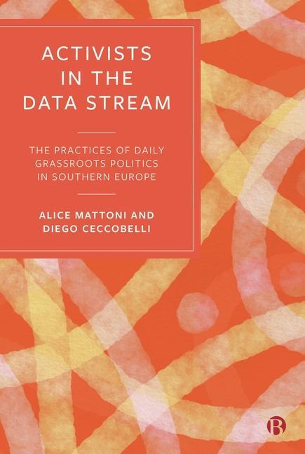 Cover: 9781529239638 | Activists in the Data Stream | Alice Mattoni (u. a.) | Taschenbuch