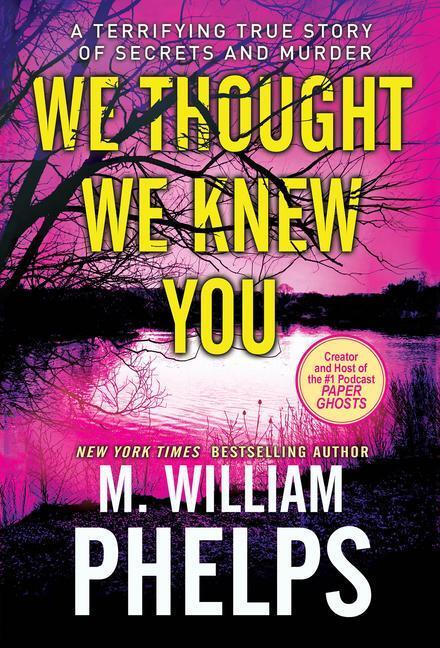 Cover: 9780786046690 | We Thought We Knew You | M. William Phelps | Taschenbuch | Englisch