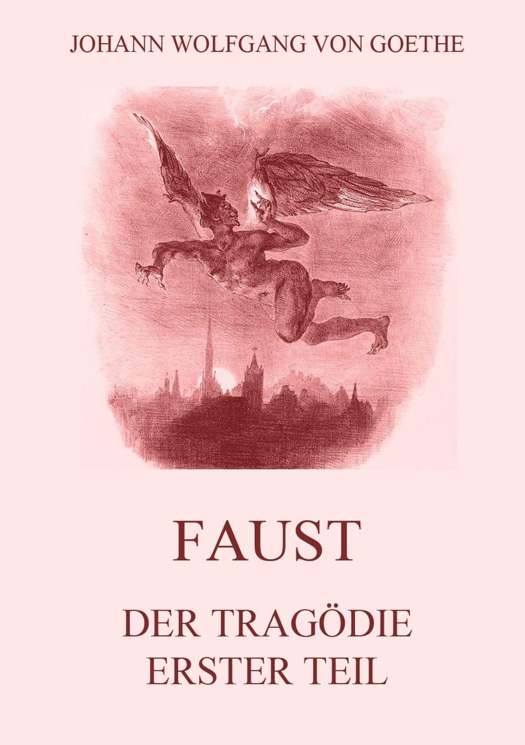 Cover: 9783849682613 | Faust, der Tragödie erster Teil | Mit Illustrationen von Delacroix