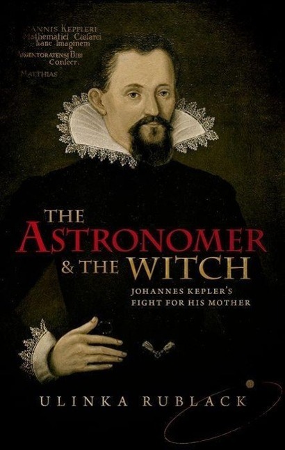 Cover: 9780198736776 | The Astronomer and the Witch | Johannes Kepler's Fight for his Mother