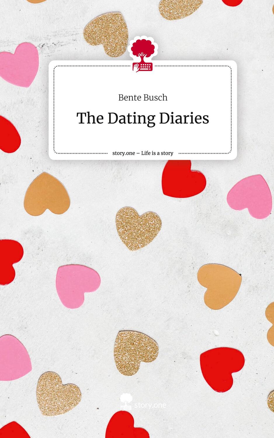 Cover: 9783711524461 | The Dating Diaries. Life is a Story - story.one | Bente Busch | Buch