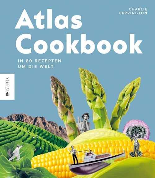 Cover: 9783957283993 | Atlas Cookbook | In 80 Gerichten um die Welt | Charlie Carrington