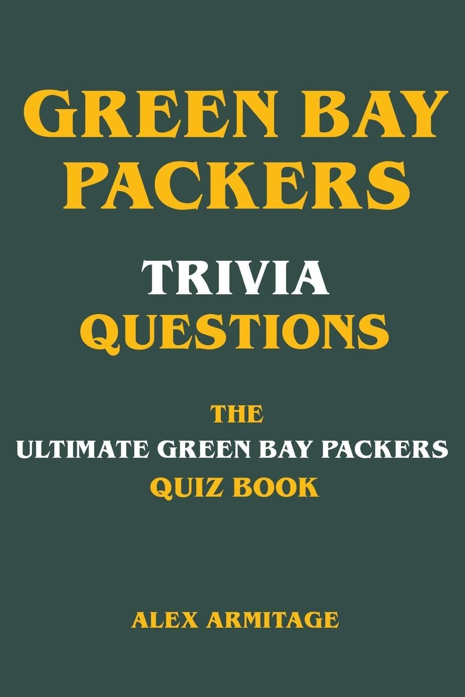 Cover: 9798215188477 | Green Bay Packers Trivia Questions - The Ultimate Green Bay Packers...